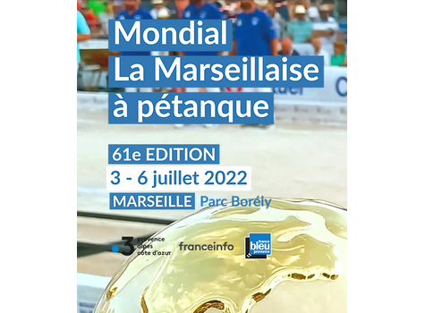 Inscrivez-vous au Mondial La Marseillaise 2022 - Actualité petanque generation