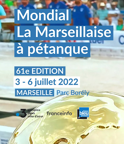 Inscrivez-vous au Mondial La Marseillaise 2022 - Actualité Pétanque Génération