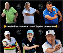 Quel sélectionneur pour l'équipe de France de pétanque ? - Actualité - Petanque Generation