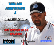 Très bon anniversaire Henri Lacroix - 50 ans - Actualité - Petanque Generation