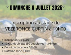 Concours en Doublette le 6 juillet 2025 - Vézeronce-Curtin - 38510
